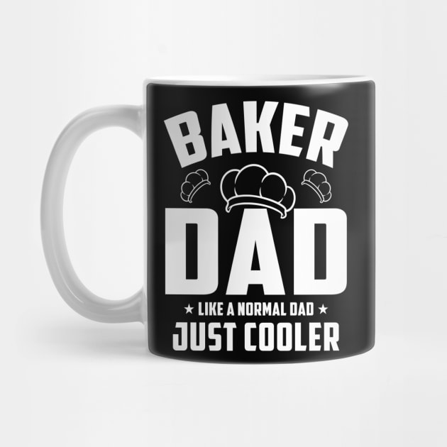 Baker Dad Like A Normal Dad Just Cooler by zahid tshirt design